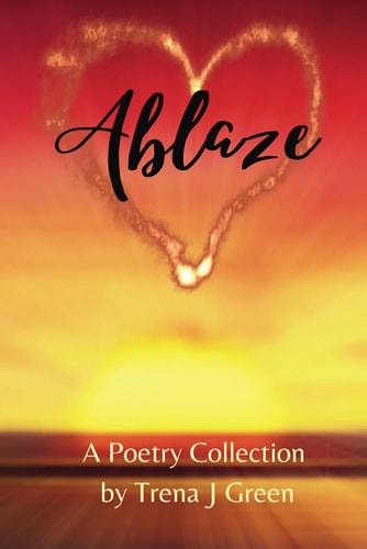Ablaze A Poetry Collection