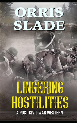 Lingering Hostilities A Post Civil War Western
