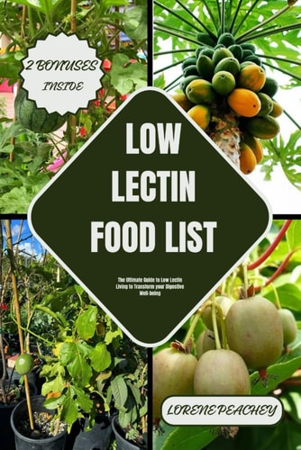 Low Lectin Food List The Ultimate Guide to Low Lectin Living to Transform Your Digestive Well-being