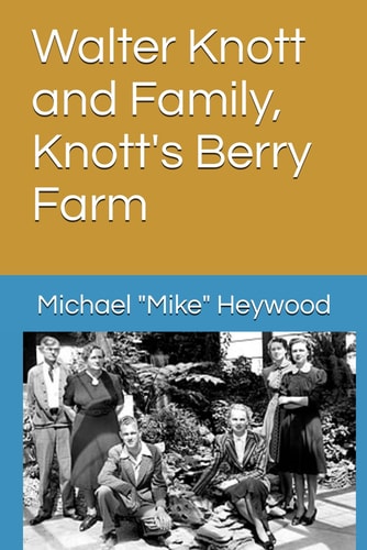 Walter Knott and Family, Knott's Berry Farm
