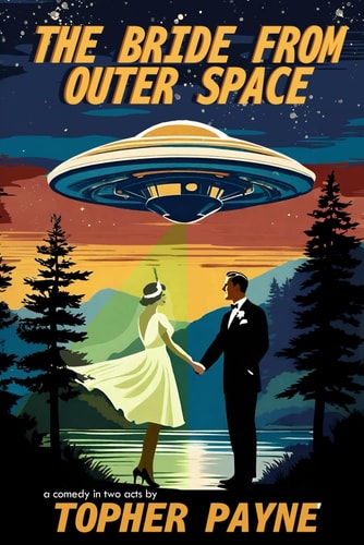 The Bride from Outer Space A Comedy in Two Acts