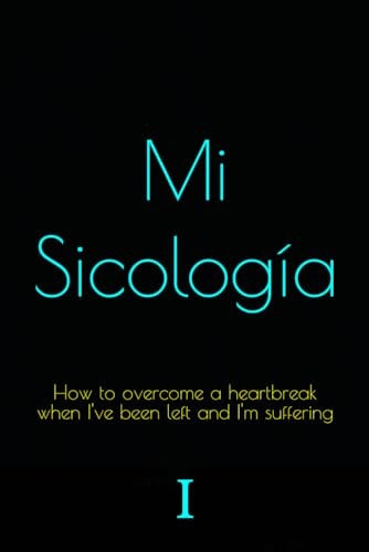 How to Overcome a Heartbreak when I've Been Left and I'm Suffering