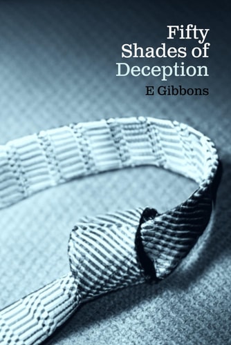 Fifty Shades of Deception The Art of Writing Provocative But Terrible Literature