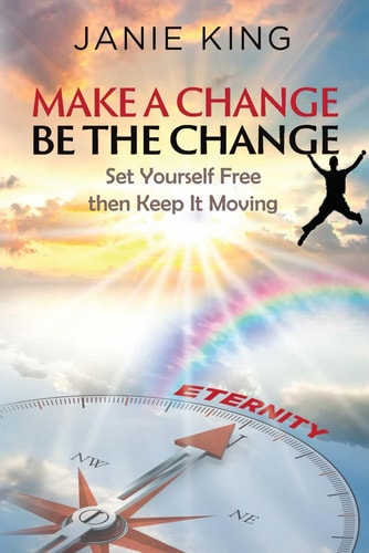 Make A Change, Be The Change Set Yourself Free Then Keep It Moving!