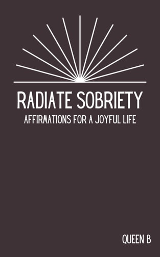 Radiate Sobriety Affirmations for a Joyful Life
