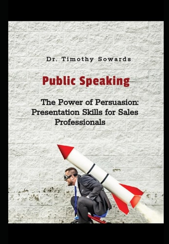 The Power of Persuasion Presentation Skills for Sales Professionals