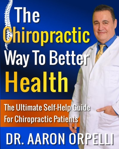 The Chiropractic Way To Better Health The Ultimate Self-Help Guide For Chiropractic Patients