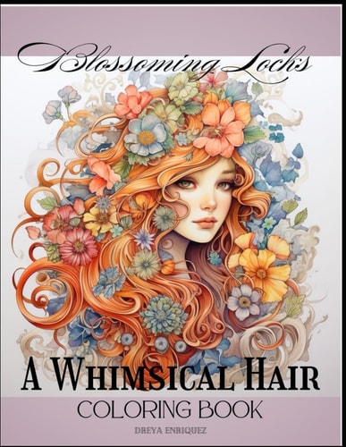 Blossoming Locks A Whimsical Hair Coloring Book
