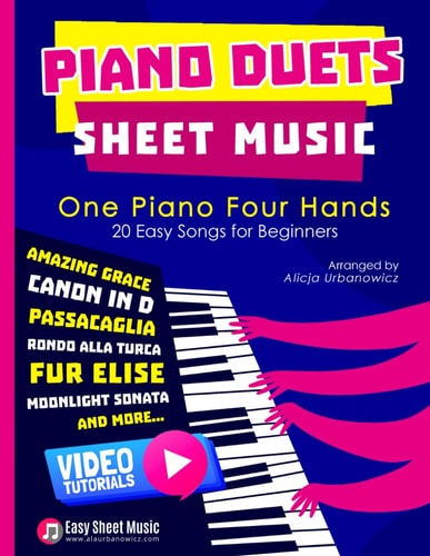 Piano Duets Sheet Music Masterpieces & Hits Collection 20 Easy Songs for Beginners & Early Intermediates I Enjoy Amazing Grace, Canon in D, Passacaglia, Fur Elise, Moonlight Sonata, Jingle Bells in One Piano Four Hands Arrangements I Video Tutorials