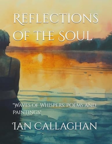 Reflections of the Soul "Waves of Whispers: Poems and Paintings"