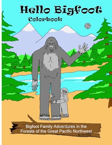 Hello Bigfoot Colorbook What Do Bigfoot Families Do After Dark? They Play with Our Toys.