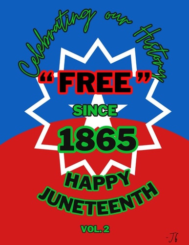 Celebrating History Juneteenth Coloring Book Vol. 2