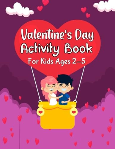 Valentine's Day Activity Book for Kids Ages 2-5 Fun And Easy Valentines Day Activity Book. Dot Marker, Color By Number, Number Matching, Mazes, Sudoku Puzzles and More! ( Valentines Day Gifts for Boys And Girls )