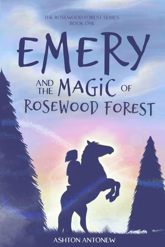 Emery and the Magic of Rosewood Forest