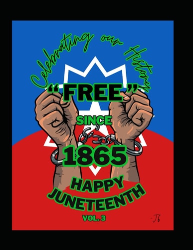 Celebrating Our History Juneteenth Vol 3