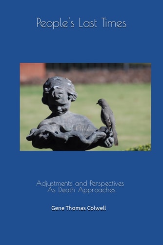 People's Last Times Adjustments and Perspectives As Death Approaches