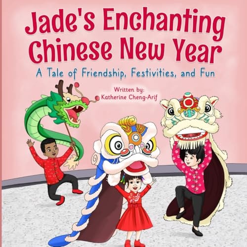 Jade's Enchanting Chinese New Year A Tale of Friendship, Festivities, and Fun