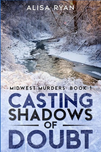 Casting Shadows of Doubt Midwest Murders: Book 1