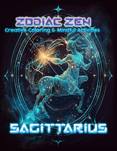 Zodiac Zen Creative Coloring and Mindful Activities Sagittarius
