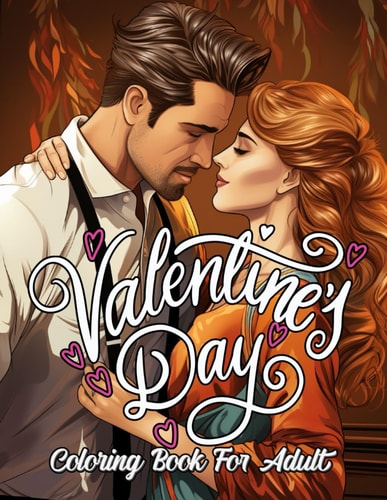 Valentine's Day Coloring Book For Adult Stress-Relieving with Lovely Valentines Designs Love Coloring for Adults Relaxation