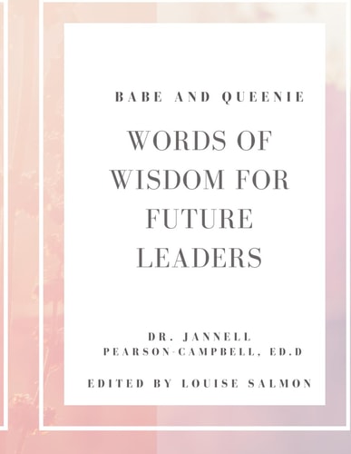 Babe and Queenie Words of Wisdom for Future Leaders