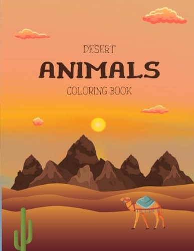 Desert Animals Coloring Book "Discover the Magic of the Desert as You Bring Its Animals to Life."