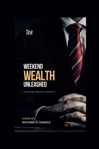 Weekend Wealth Unleashed Launching 7 Figures in 48 Hours