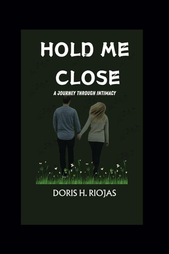 Hold Me Close A Journey Through Intimacy