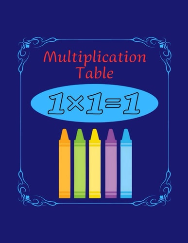 Multiplication Table Coloring Book, Numbers, Math, for School, for Children, for Kids, for Toddler, for Boys, for Girls, Glossy Cover, 8.5 × 11 Inch, 186 Pages