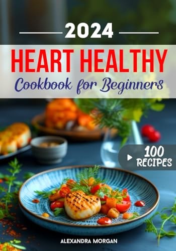 CULINARY JOURNEY TO VIBRANT WELLBEING Heart Healthy Cookbook for Beginners