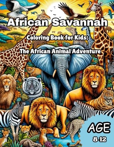 African Savannah Coloring Book For Kids The African Animal Adventure
