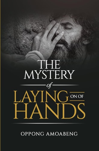 The Mystery of Laying On of Hands