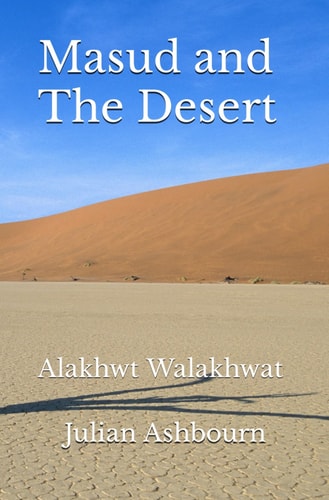 Masud and The Desert Alakhwt Walakhwat