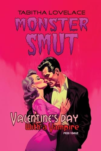 Valentine's Day With A Vampire A Pulpy, Noir, Enemies To Lovers Monster Romance Novella