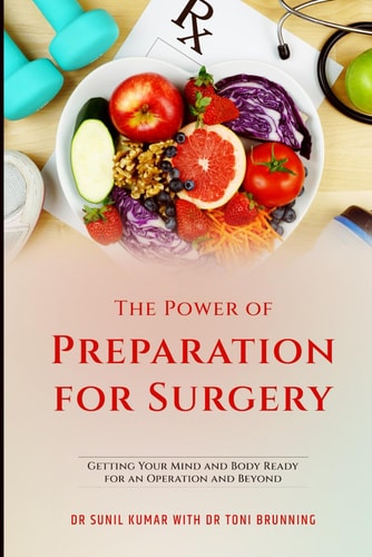 The Power of Preparation for Surgery Getting Your Mind and Body Ready for an Operation and Beyond