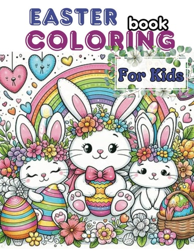 Easter Coloring Book for Kids Easter Bunny Coloring Book with Cute Easter Bunnies and Egg Hunts, Rabbit Coloring Pages
