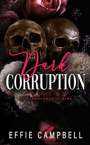 Dark Corruption A Dark Mafia Romance
