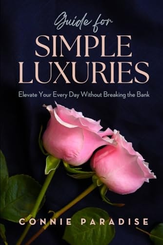 Guide for Simple Luxuries Elevate Your Everyday Without Breaking the Bank
