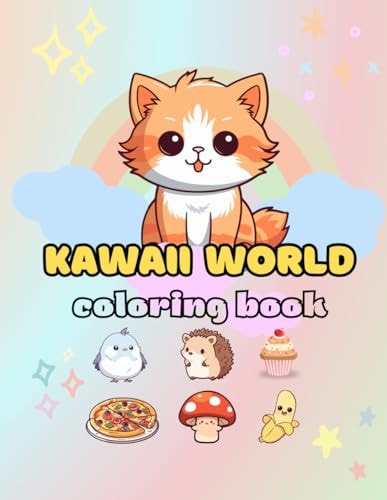 Kawaii Coloring Book Coloring Fun for Kids & Adults - 30 Whimsical Animals, Cute Fantasy Creatures, Happy Nature Scenes, Chibi Friends, and Bonus Pages! (Magical Kawaii Series) Pages Suitable for Both Boys and Girls Aged 4 and Above