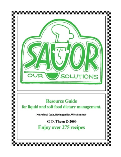 Savor Our Solutions Resource Guide for Liquid and Soft Food Dietary Management.