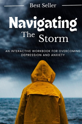 The Storm Within : An Interactive Guide to Conquering Anxiety and Depression