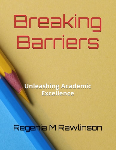 BREAKING BARRIERS Unleashing Academic Excellence