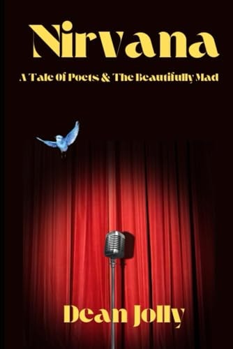 Nirvana A Tale Of Poets & The Beautifully Mad