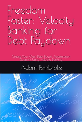 Freedom Faster Velocity Banking for Debt Paydown: Create Your Own Debt Payoff Acceleration Blueprint Using Velocity Banking
