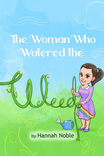 The Woman Who Watered the Weed