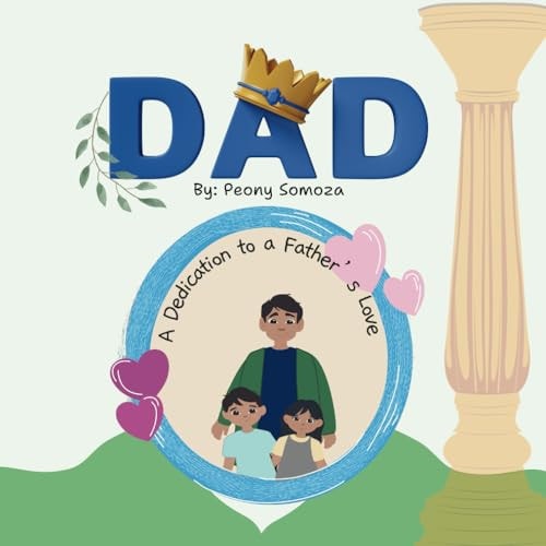 Dad A Dedication to a Father's Love