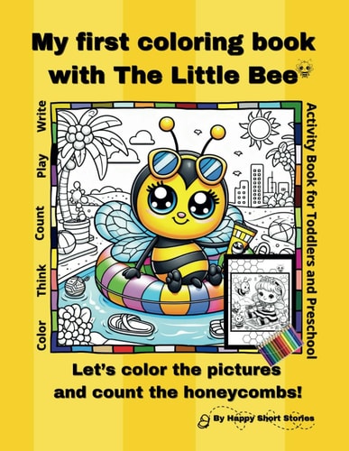 My First Coloring Book with The Little Bee Let's Color the Pictures and Count the Honeycombs!
