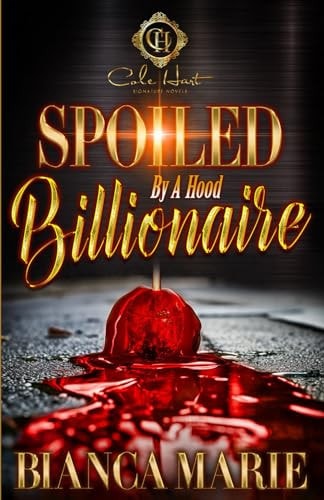 Spoiled By A Hood Billionaire An African American Romance
