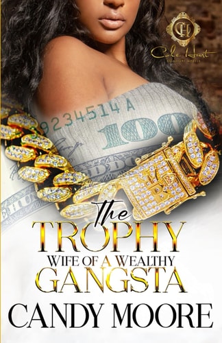 The Trophy Wife Of A Wealthy Gangsta An African American Romance