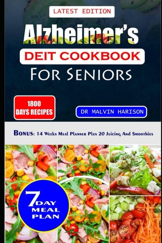 Alzheimer's Diet Cookbook for Seniors Quick and Easy Low Carb Recipes to Enhance Brain Function and Fight Memory Loss